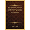 High Horizons - Daredevil Flying Postmen To Modern Magic Carpet, The United Air Lines Story
