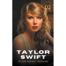 Taylor Swift: The Taylor Swift Story - The Biography