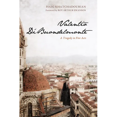 Valentio Di'buondelmonte: A Tragedy in Five Acts