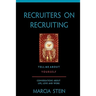 Recruiters On Recruiting: Tell Me About Yourself: Conversations About Life, Love And Work