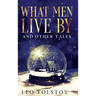 What Men Live By and Other Tales: Annotated