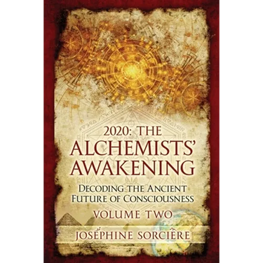 2020 - The Alchemist's Awakening Volume Two: Decoding The Ancient Future of Consciousness