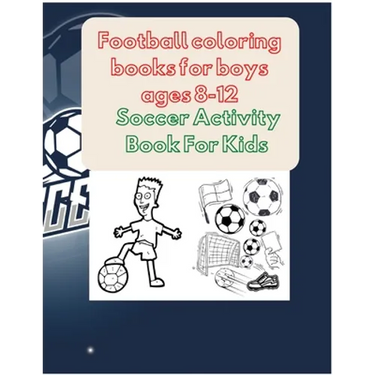 Football coloring books for boys ages 8-12: Soccer Activity Book For Kids