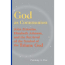 God as Communion: John Zizioulas, Elizabeth Johnson, and the Retrieval of the Symbol of the Triune God