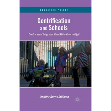 Gentrification and Schools: The Process of Integration When Whites Reverse Flight