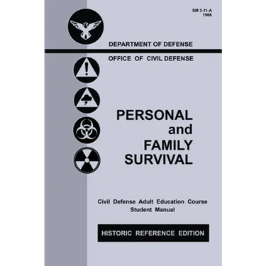 Personal and Family Survival (Historic Reference Edition): The Historic Cold-War-Era Manual For Preparing For Emergency Shelter Survival And Civil Def
