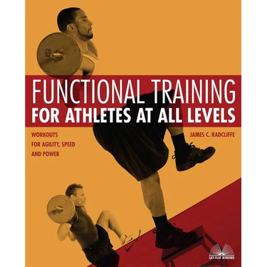 Functional Training for Athletes at All Levels: Workouts for Agility, Speed and Power