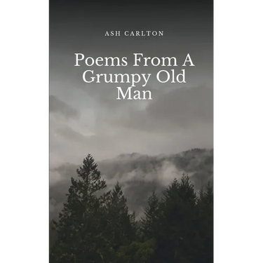 Poems From A Grumpy Old Man