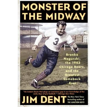Monster of the Midway: Bronko Nagurski, the 1943 Chicago Bears, and the Greatest Comeback Ever
