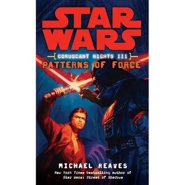 Patterns of Force: Star Wars Legends (Coruscant Nights, Book III)