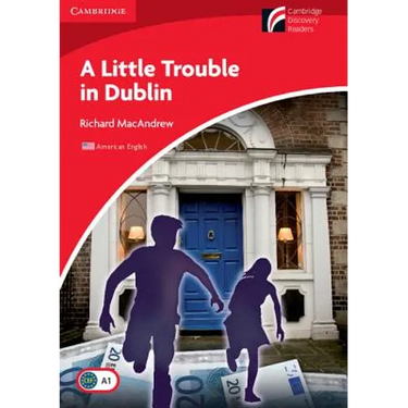 A Little Trouble in Dublin Level 1 Beginner/Elementary American English Edition