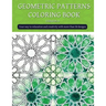 Geometric patterns coloring book (version 4): Creative geometric coloring book, geometric forms coloring book, Stress Relieving geometric patterns col