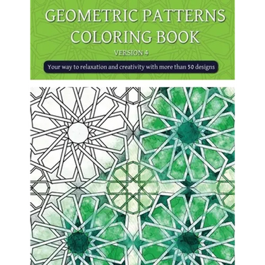 Geometric patterns coloring book (version 4): Creative geometric coloring book, geometric forms coloring book, Stress Relieving geometric patterns col