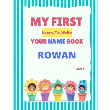My First Learn-To-Write Your Name Book: Rowan
