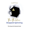 Then The Room Stopped Spinning: The House on Kentuck Knob