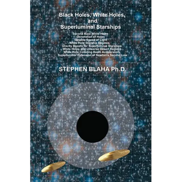 Black Holes, White Holes, and Superluminal Starships