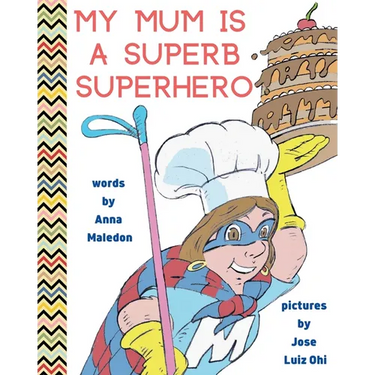 My Mum is a Superb Superhero
