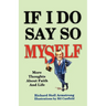 If I Do Say So Myself: More Thoughts About Faith and Life