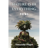 Nature is in Everything: Poems