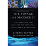 The Voyage of Sorcerer II: The Expedition That Unlocked the Secrets of the Ocean's Microbiome