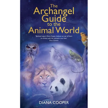 The Archangel Guide to the Animal World