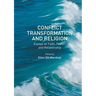 Conflict Transformation and Religion: Essays on Faith, Power, and Relationship