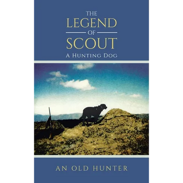 The Legend of Scout: A Hunting Dog