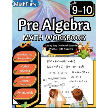 Pre Algebra Workbook 9th and 10th Grade: Pre Algebra Workbook Grade 9-10, Linear Equations, Quadratic Equations, Polynomials, Equations One-Side, Two-