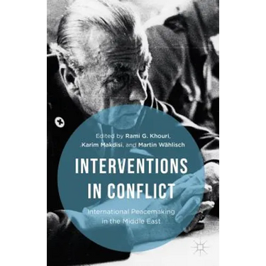 Interventions in Conflict: International Peacemaking in the Middle East