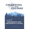 Charting the Course: A Journey into Generous and Abundant Living