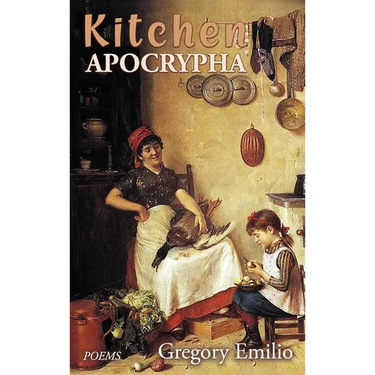 Kitchen Apocrypha: Poems