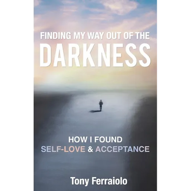 Finding My Way Out Of The Darkness: How I Found Self-Love & Acceptance