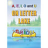 A, E, I, O and U On Letter Lake