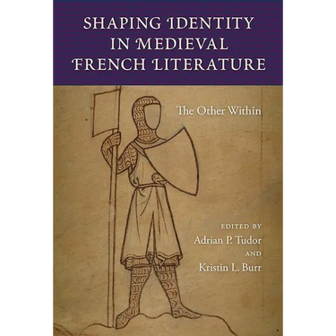 Shaping Identity in Medieval French Literature: The Other Within