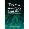 Do You Want To Get Well?: A 31-Day Guide to Daily Devotions