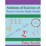 Solutions of Exercises of Tensor Calculus Made Simple