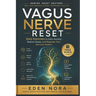 Vagus Nerve Reset: Daily Exercises to Calm Anxiety, Reduce Stress, and Regulate Your Nervous System
