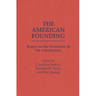 The American Founding: Essays on the Formation of the Constitution