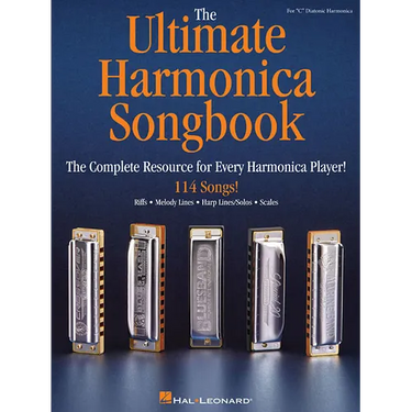 The Ultimate Harmonica Songbook Sheet Music for Beginners and Advanced Players 114 Songs in Blues, Rock, Pop and Folk Easy Tabs for 10-Hole Diatonic H