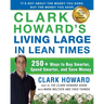 Clark Howard's Living Large in Lean Times: 250+ Ways to Buy Smarter, Spend Smarter, and Save Money