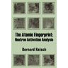 The Atomic Fingerprint: Neutron Activation Analysis