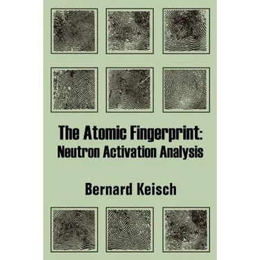 The Atomic Fingerprint: Neutron Activation Analysis