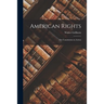 American Rights; the Constitution in Action