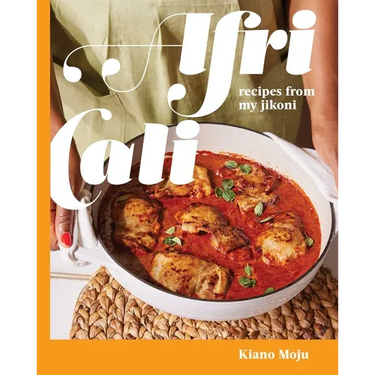 Africali: Recipes from My Jikoni (a Cookbook)