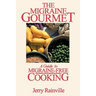 The Migraine Gourmet: A Guide to Migraine-Free Cooking