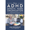 How ADHD Affects Home Organization: Understanding the Role of the 8 Key Executive Functions of the Mind