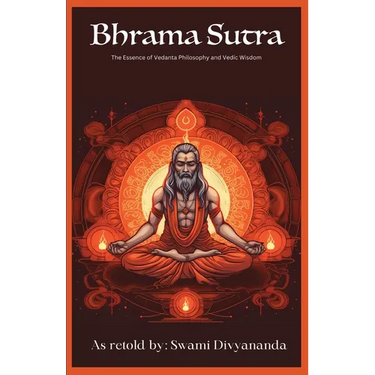 Brahma Sutras: The Essence of Vedanta Philosophy and Vedic Wisdom