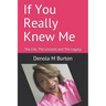 If You Really Knew Me: The Life, The Lessons and The Legacy