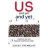 US and yet and yet: together we rise beyond traditional roles