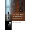 Confronting Technology: The Theology of Jacques Ellul